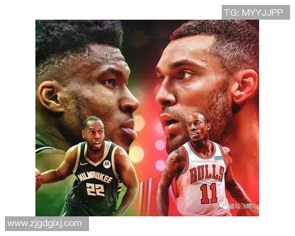 NBA雄鹿对公牛精彩视频直播全程回放与赛后分析 NBA雄鹿对公牛精彩视频直播全程回放与赛后分析